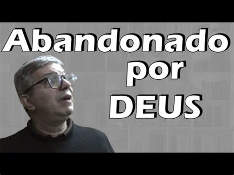 Abandonado Por DEUS YouTube