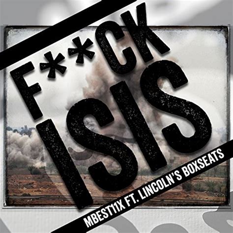 Fuck Isis Explicit By Mbest11x Lincoln S Box Seats On Amazon Music Amazon