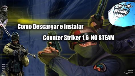 Como Descargar E Instalar Counter Striker No Steam Youtube