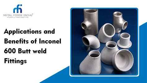 Benefits Of Inconel Butt Weld Fittings