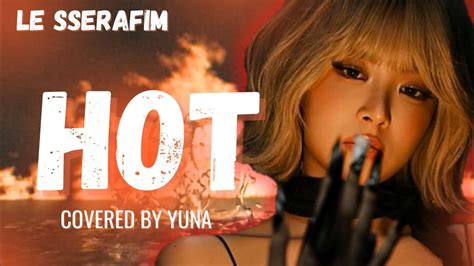 HOT Le Sserafim Vocal Cover By YUNA YouTube