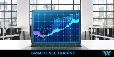 Grafici Nel Trading Cosa Sono E Come Si Usano