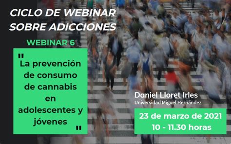 Webinar 6 La Prevención De Consumo De Cannabis En Adolescentes Y Jóvenes Campus Fad