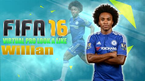 FIFA16 VIRTUAL PRO LOOK A LIKE WILLIAN YouTube