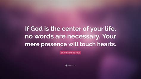 St Vincent De Paul Quote If God Is The Center Of Your Life No Words