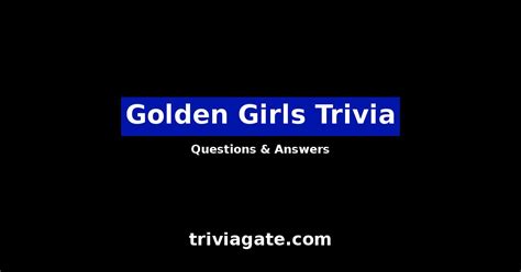 Top Golden Girls Trivia Questions And Answers Quiz By Trivia Gate