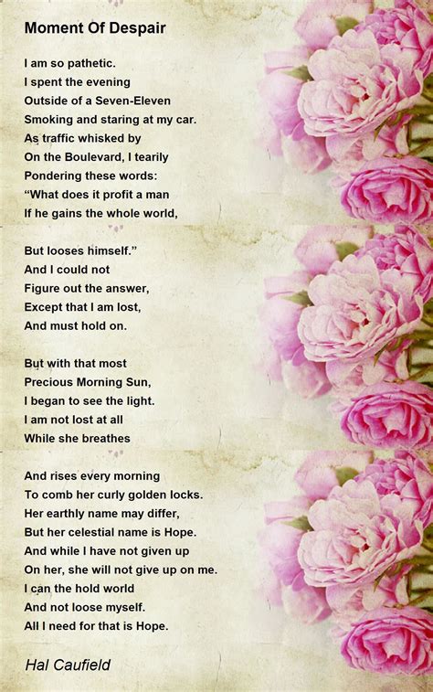 Moment Of Despair Moment Of Despair Poem By Hal Caufield
