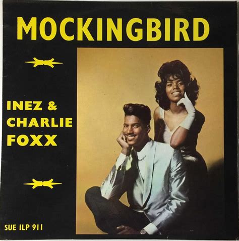 Lot 301 - INEZ & CHARLIE FOXX - MOCKINGBIRD (SUE ILP