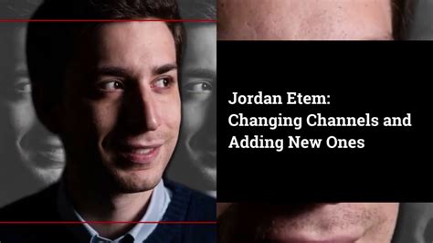 Jordan Etem Changing Channels and Adding New Ones - YouTube