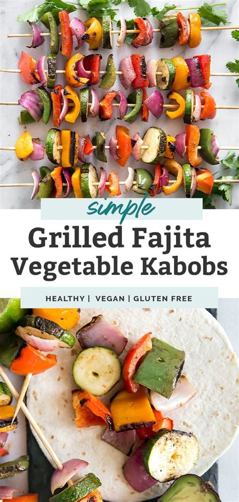 Grilled Veggies For Fajitas Couldn T Be Easier With This Recipe For Vegetable Kabobs Summer