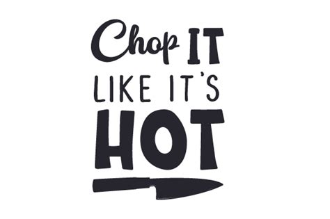 Chop It Like It S Hot Svg Cut File By Creative Fabrica Crafts Creative Fabrica