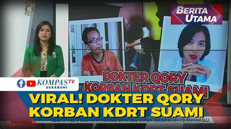 Viral Dokter Qory Korban Kdrt Suami Mirip Kasus Lesty Billar Youtube