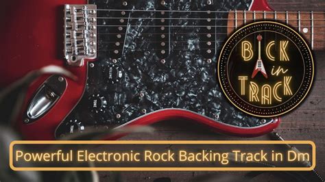 Powerful Electronic Rock Backing Track In D Minor Youtube