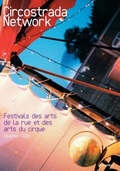 Festivals Des Arts De La Rue Et Des Arts Du Cirque Circostrada Network