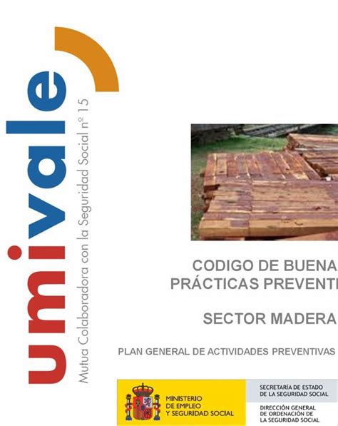 CODIGO DE BUENAS PRÁCTICAS PREVENTIVAS SECTOR MADERA PLAN GENERAL DE