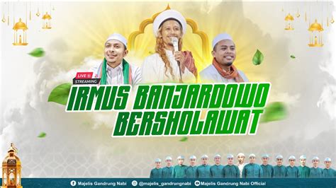 LIVE IRMUS BANJARDOWO BERSHOLAWAT DALAM RANGKA HALAL BIHALAL YouTube