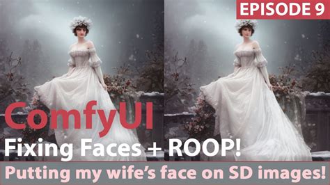 ComfyUI EASY Face Fixes Swapping My Wife S Face Into Images YouTube