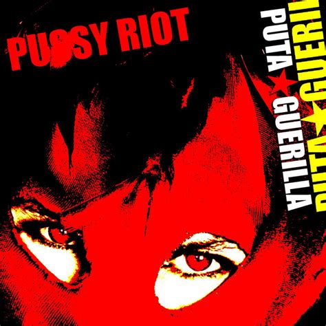 PUSSY RIOT Puta Guerilla