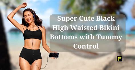 Black High Waisted Bikini Bottoms Tummy Control Your Beach Confidence Boost Fitfab