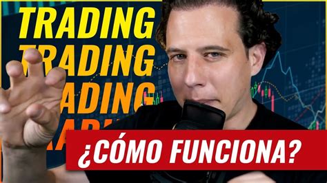 💻¿qué Es El Trading Y ¿cómo Funciona💲 Youtube