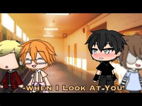 When I Look At You Gacha Life Glmm Gay BL Original YouTube