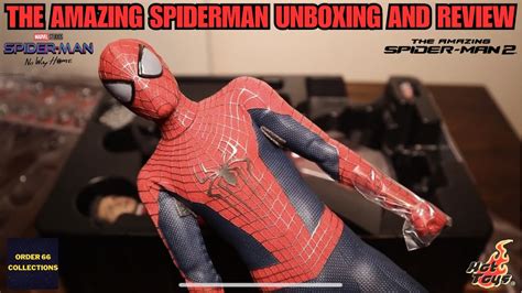 The Amazing Spiderman New Hot Toys Figure Unboxing And Review Order 66 Collections YouTube