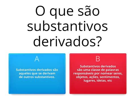 O Que São Substantivos Derivados - Substantivos Derivados - Cuestionario