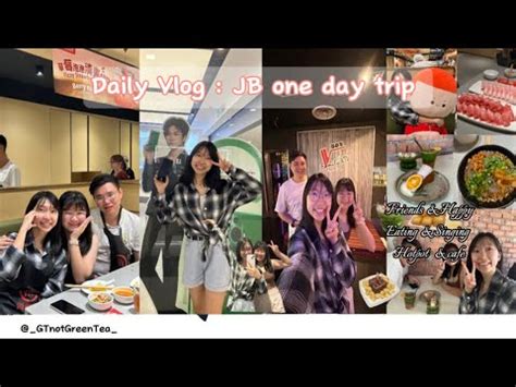 Daily Vlog Jb One Day Trip Cafe Hopping Haidilao Hotpot