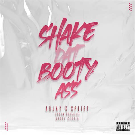 Shake Dat Booty Ass Feat Spliff Arjay Youtube Music