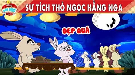 SỰ TÍCH THỎ NGỌC HẰNG NGA - PHIM HOẠT HÌNH - NHỮNG BÀI HỌC NHỎ - TRUYỆN ...