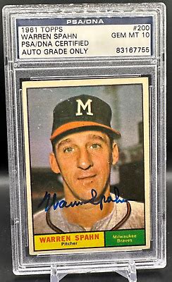 WARREN SPAHN 1961 TOPPS 200 SIGNED AUTOGRAPH PSA DNA GEM MINT 10 AUTO