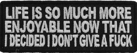 Amazon Life Is More Enjoyable Now That I Don T Give A Fuck Anymore Fun Patch X Inch