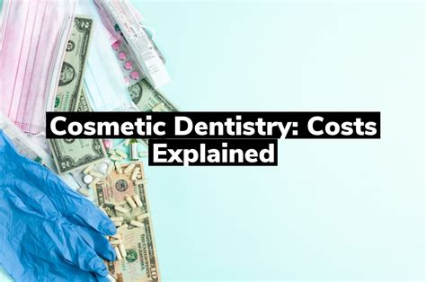 cosmetic dentistry costs explained