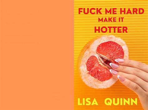 FUCK ME HARD MAKE IT HOTTER Kindle Edition By Quinn Lisa Religion Spirituality Kindle
