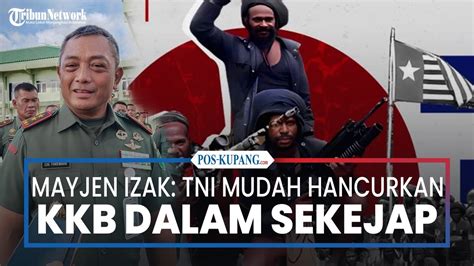 Mayjen Izak Dengan Kekuatan Senjata TNI Mudah Hancurkan KKB Dalam