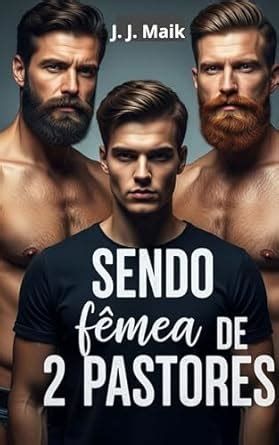 Sendo fêmea de 2 pastores CONTO ERÓTICO GAY eBook Maik J J Amazon br Loja Kindle