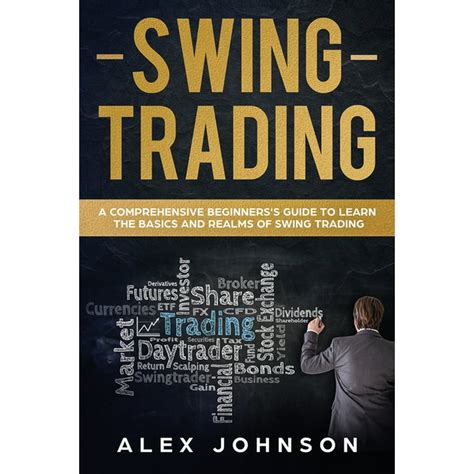 Swing Trading Swing Trading A Comprehensive Beginners Guide To