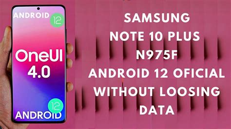 SAMSUNG NOTE 10 PLUS N975F INSTALL OFICIAL ANDROID 12 ONE UI 4 0