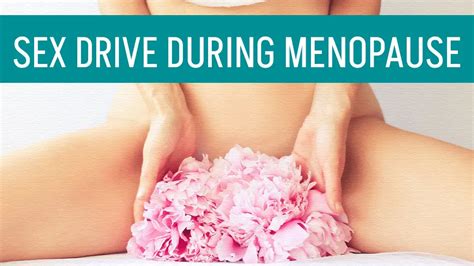 Managing Sex Drive During Menopause A Detailed Guide