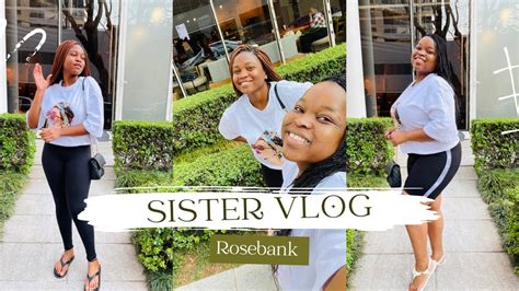 Vlog Rosebank Touch Down With My Sister Lets Go To Church