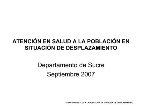 Ppt Atenci N En Salud A La Poblaci N En Situaci N De Desplazamiento