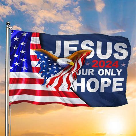 Jesus Our Only Hope Flag Patriotic American Eagle Christian Flag