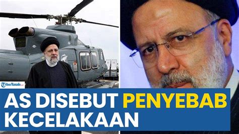 AS Disebut Penyebab Kecelakaan Helikopter Presiden Iran Raisi YouTube