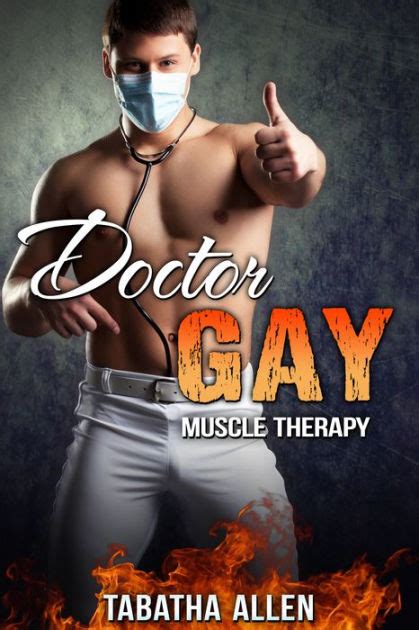 Doctor Gay Muscle Therapy Doctor Patient Erotica By Tabatha Allen EBook Barnes Noble