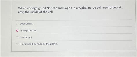 Solved When voltage-gated Na+channels open in a typical | Chegg.com