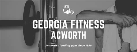 Georgia Fitness Acworth Acworth Ga