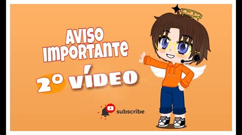 Aviso importante 2 Vídeo Gacha Club YouTube