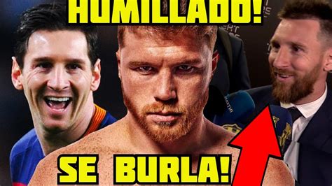 MESSI DA ENTREVITA DESPUES DE POLEMICA CANELO HIZO EL RIDICULO TODOS LO