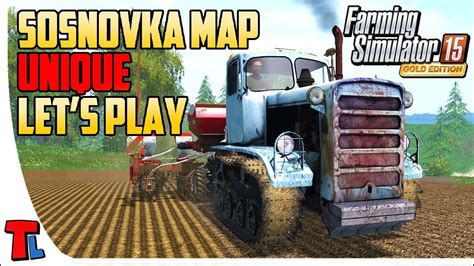 Sosnovka Map Unique Let S Play Farming Simulator 2015 Episode 1