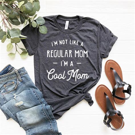 Im Not Like A Regular Mom Im A Cool Mom Shirt Etsy